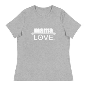 Mama Love® Women's Relaxed T-Shirt