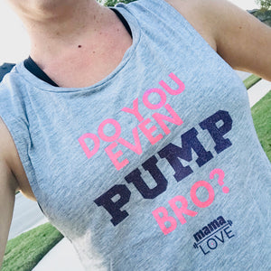 Close up photo of woman wearing Mama Love "Do You Even Pump, Bro?" Muscle Tank Top in Heather Gray