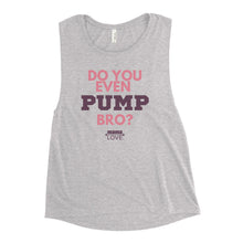 Load image into Gallery viewer, Mama Love &quot;Do You Even Pump, Bro?&quot; Muscle Tank Top shown in Heather Gray