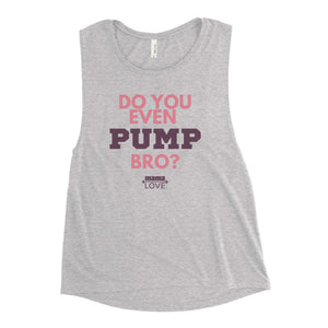 Mama Love "Do You Even Pump, Bro?" Muscle Tank Top shown in Heather Gray